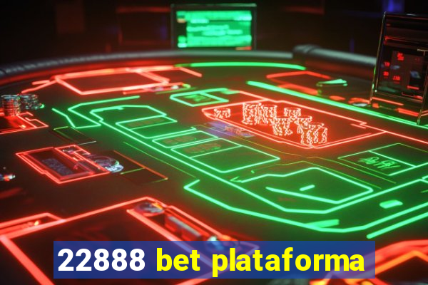 22888 bet plataforma